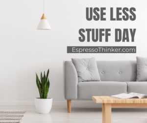 use less stuff day